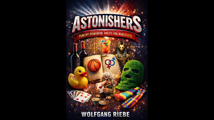 ASTONISHERS: Punchy, Powerful Tricks for Magicians by Wolfgang Riebe -Â ebook