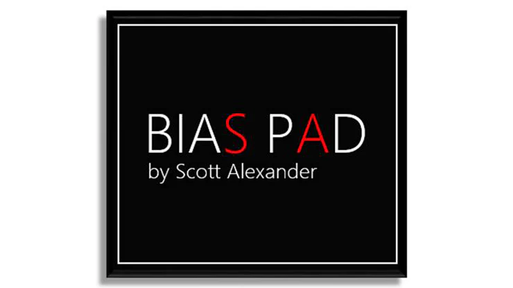 BIAS PAD by Scott Alexander - Trick