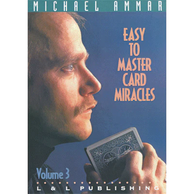 Easy to Master Card Miracles Volume 3 by Michael Ammar - Video Download