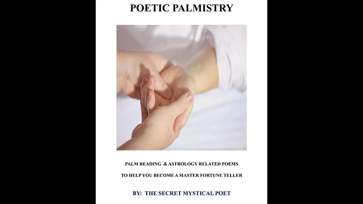 POETIC PALMISTRY - PALM READING & ASTROLOGY RELATED POEMS TO HELP YOU BECOME A MASTER FORTUNE TELLER by THE SECRET MYSTICAL POET & JONATHAN ROYLE - ebook