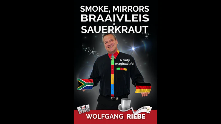 Smoke, Mirrors, Braaivleis & Sauerkraut by Wolfgang Riebe -Â ebook