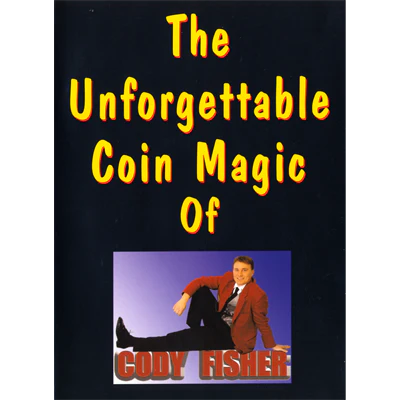 The Unforgettable Coin Magic of Cody Fisher by Cody Fisher - - Video Download
